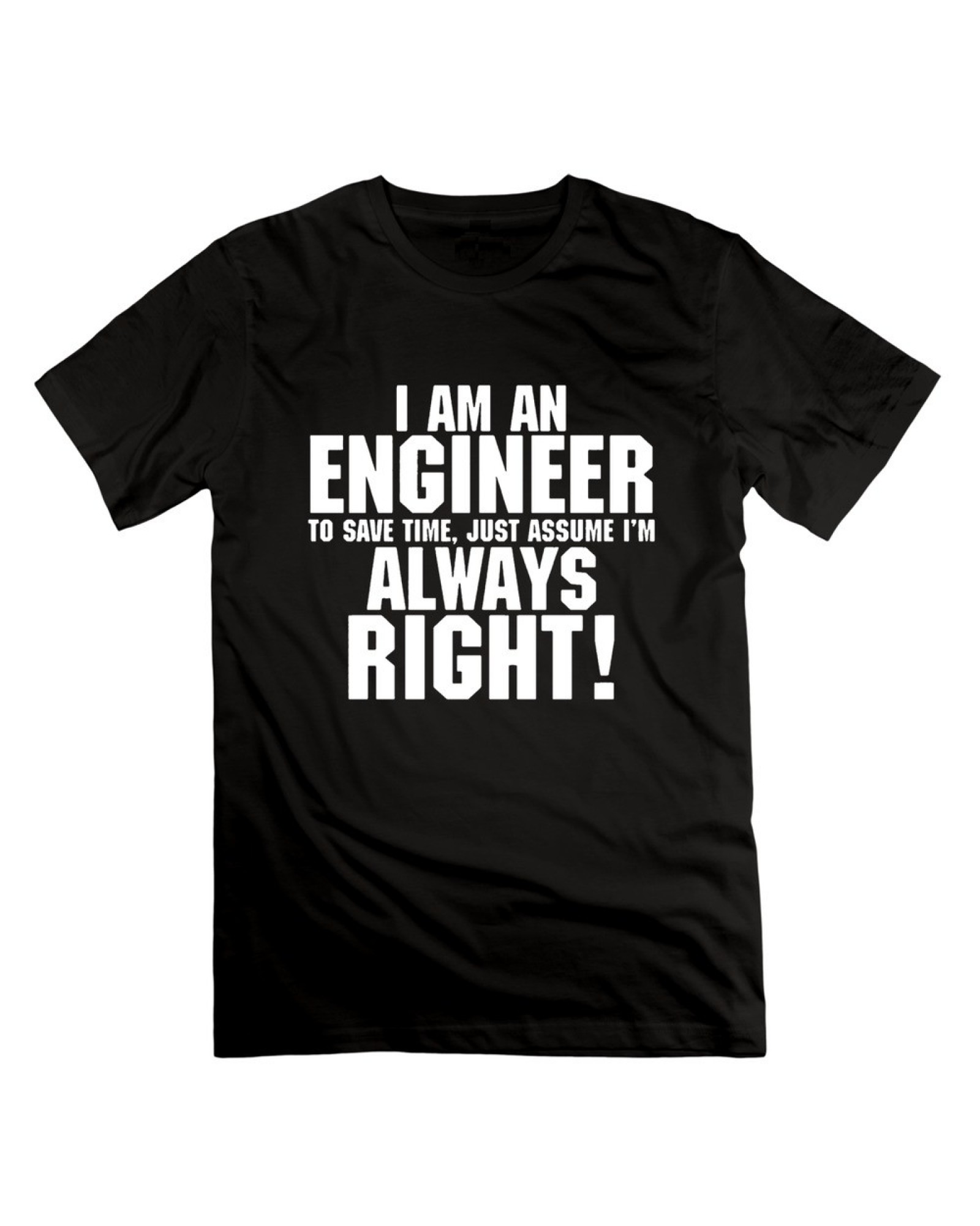 Men's Personalize Im Engineer Save Time Always Assume Im Right T-shirt