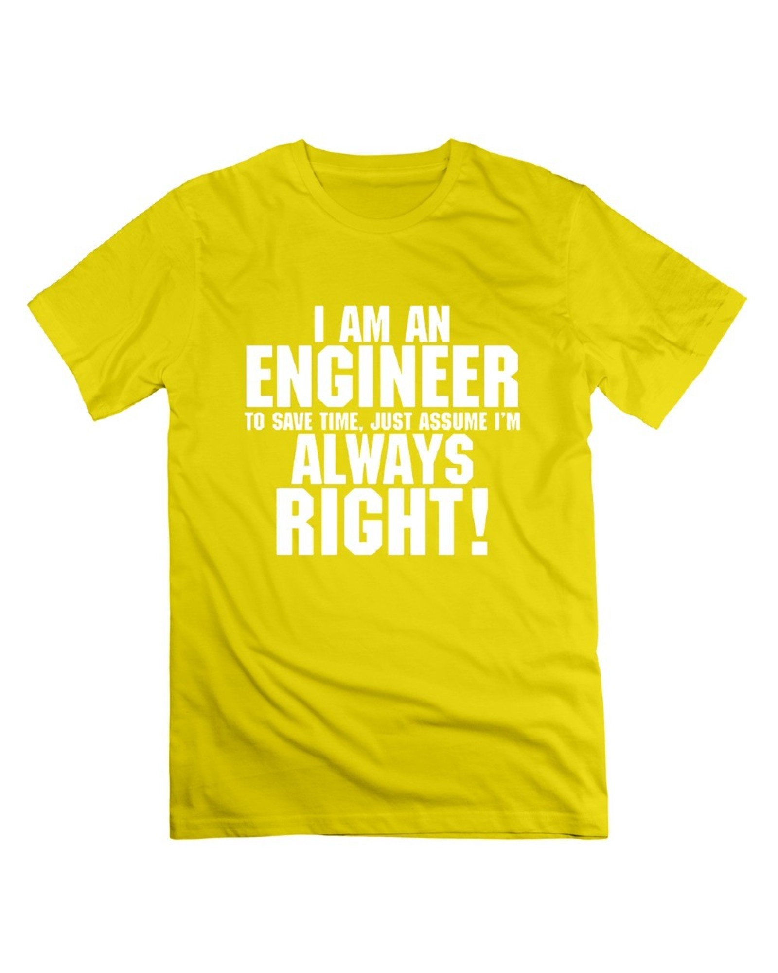 Men's Personalize Im Engineer Save Time Always Assume Im Right T-shirt